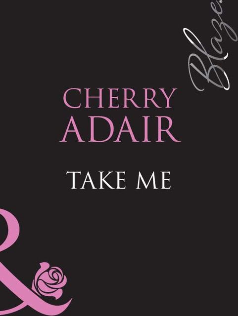 Take Me, Cherry Adair