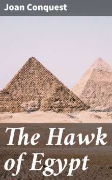 The Hawk of Egypt, Joan Conquest