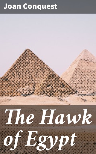 The Hawk of Egypt, Joan Conquest