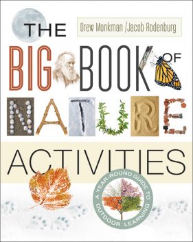The Big Book of Nature Activities, Drew Monkman, Jacob Rodenburg
