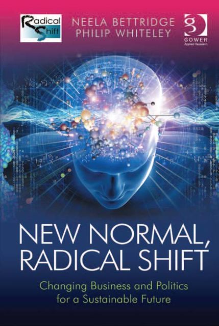 New Normal, Radical Shift, Philip Whiteley, Ms Neela Bettridge