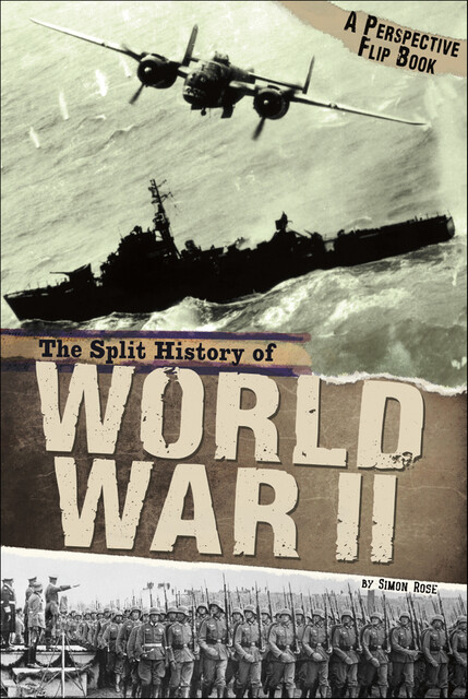 The Split History of World War II, Simon Rose