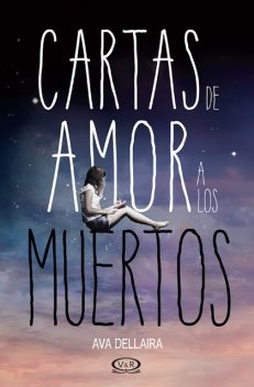 Cartas de amor a los muertos, Ava Dellaira
