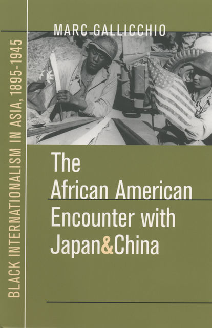 The African American Encounter with Japan and China, Marc Gallicchio