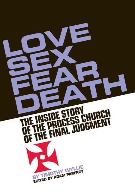 Love, Sex, Fear, Death, Adam Parfrey, Timothy Wyllie