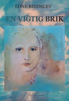 EN VIGTIG BRIK, Lone Bindslev