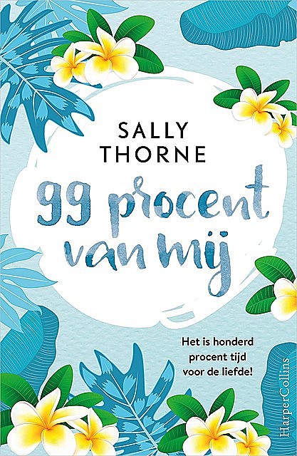 99 procent van mij, Sally Thorne