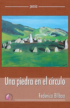 Una piedra en el círculo, Federico Bilbao Sorozabal
