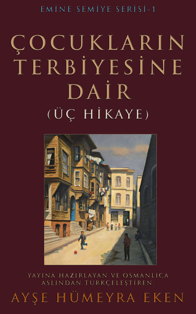 Çocukların Terbiyesine Dair, Ayşe Hümeyra Eken