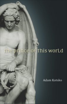 The Prince of This World, Kotsko Adam