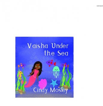 Vaisha Under the Sea, Cindy Mosley