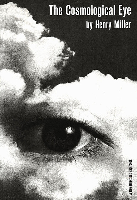 The Cosmological Eye, Henry Miller