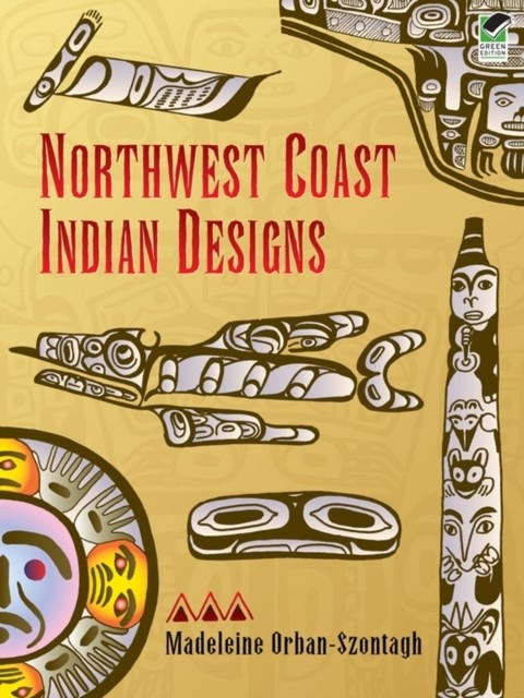 Northwest Coast Indian Designs, Madeleine Orban-Szontagh