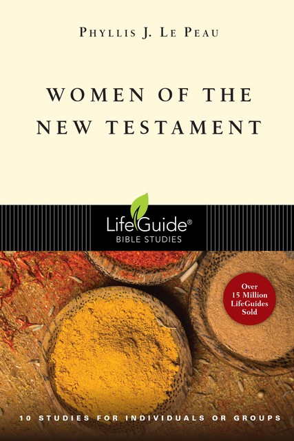 Women of the New Testament, Phyllis Le Peau