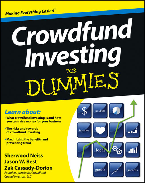 Crowdfund Investing For Dummies, Jason W.Best, Sherwood Neiss, Zak Cassady-Dorion