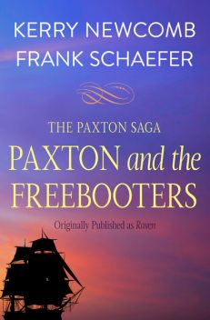 Paxton and the Freebooters, Frank Schaefer, Kerry Newcomb