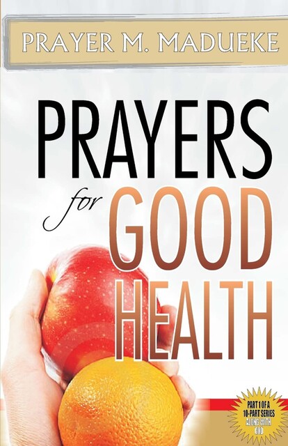 Prayers for Good Health, Prayer M. Madueke