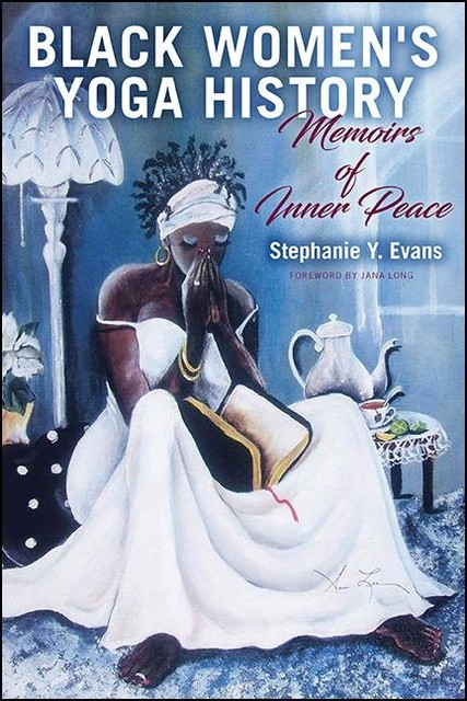 Black Women's Yoga History, Stephanie Y. Evans