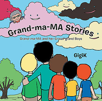 Grand Ma Ma Stories: Grand Ma Ma and Her Grand Grand Boys, GigiK