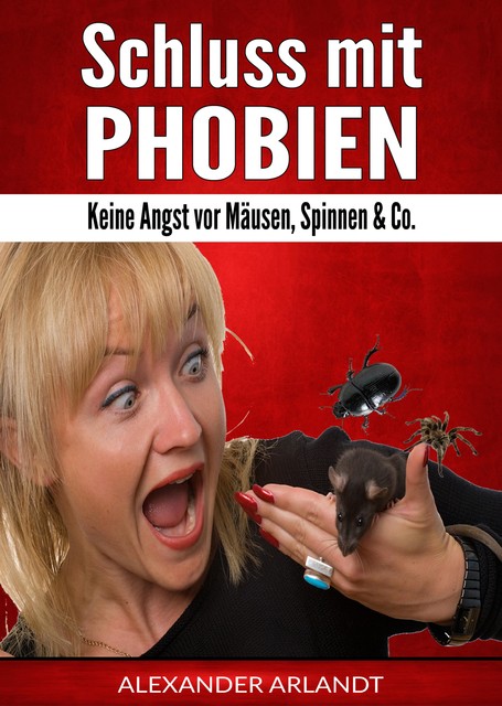 Schluss mit Phobien, Alexander Arlandt