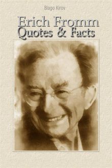 Erich Fromm: Quotes & Facts, Blago Kirov