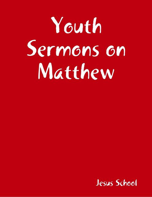 Youth Sermons on Matthew, Jesus School