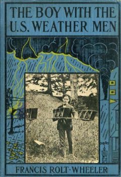 The Boy with the U. S. Weather Men, Francis Rolt-Wheeler