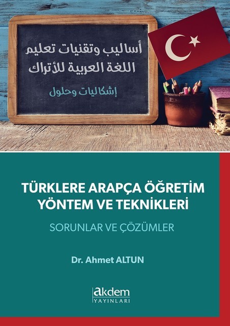 Türklere Arapça Öğretim Yöntem ve Teknikleri Sorular ve Çözümler, Ahmet Altun