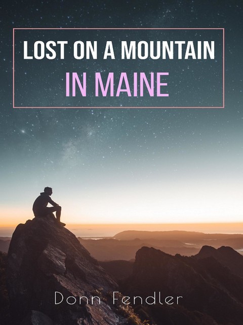 Lost on a Mountain in Maine, Donn Fendler, Joseph Egan