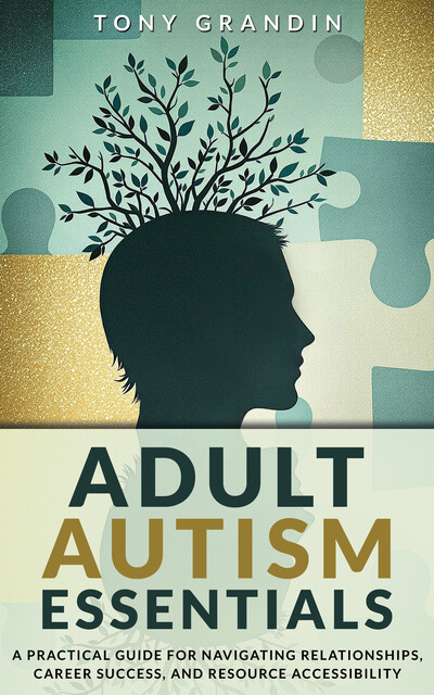 Adult Autism Essentials, Tony Grandin