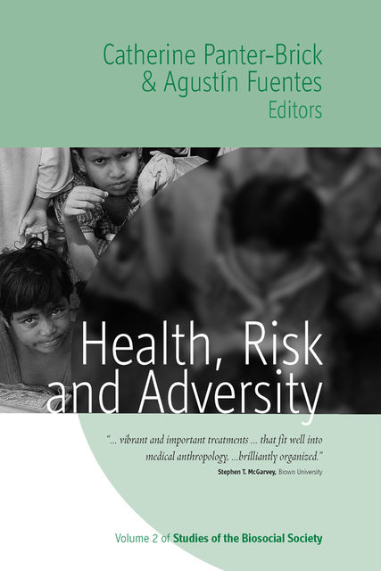 Health, Risk, and Adversity, Agustín Fuentes, Catherine Panter-Brick