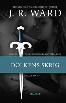 The Black Dagger Brotherhood #30: Dolkens skrig: Legacy 5, J.R. Ward