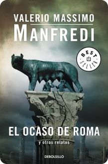 El Ocaso De Roma Y Otros Relatos, Valerio Massimo Manfredi