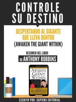 Resumen De “Controle Su Destino (Awaken The Giant Within) – De Anthony Robbins”, Rocío