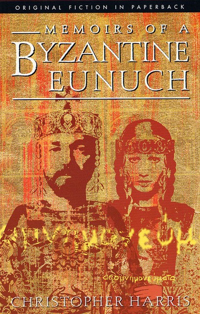 Memoirs of a Byzantine Eunuch, Christopher Harris