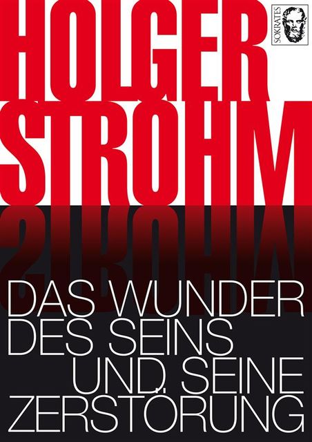 Das Wunder des Seins und seine Zerstörung, Holger Strohm