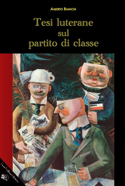 Tesi luterane sul partito di classe, Alberto Bianchi