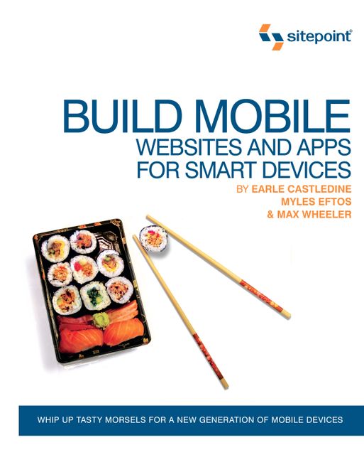 Build Mobile Websites and Apps for Smart Devices, Earle Castledine