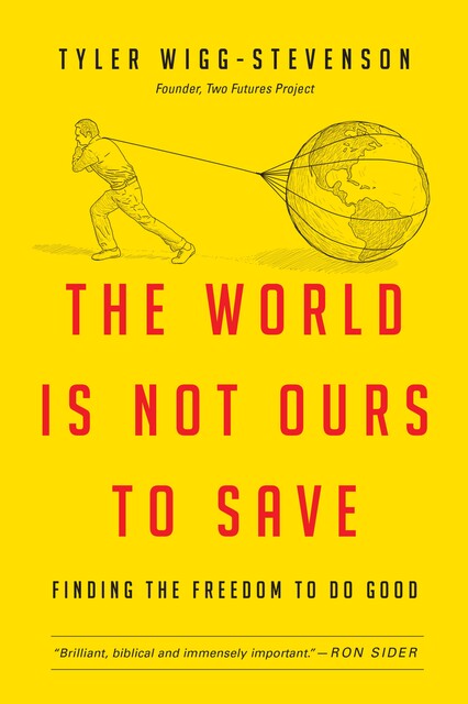 The World Is Not Ours to Save, Tyler Wigg-Stevenson