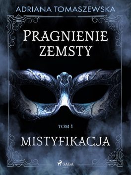 Pragnienie zemsty I. Mistyfikacja, Adriana Tomaszewska