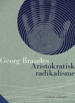 Aristokratisk radikalisme, Georg Brandes