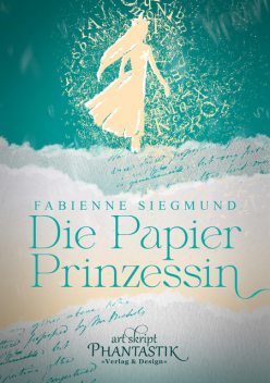 Die Papierprinzessin, Fabienne Siegmund
