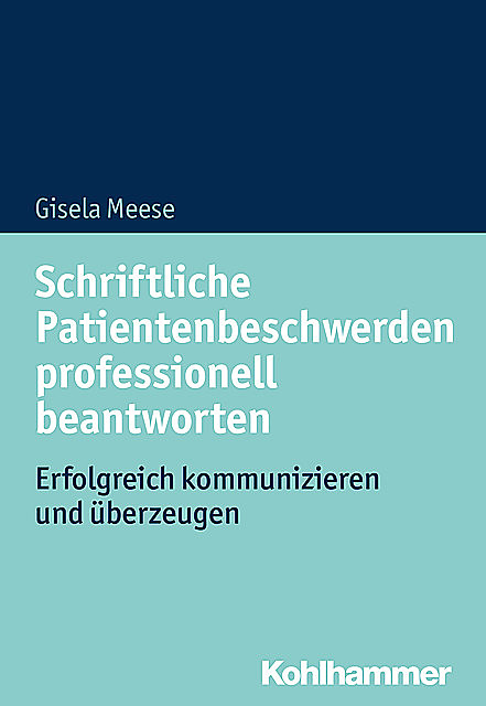 Schriftliche Patientenbeschwerden professionell beantworten, Gisela Meese