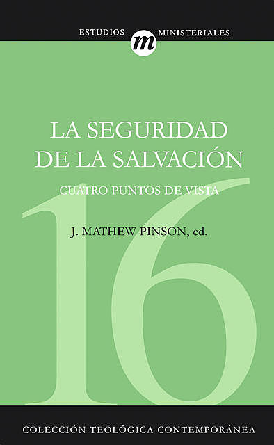 La seguridad de la salvación, J. Matthew Pinson