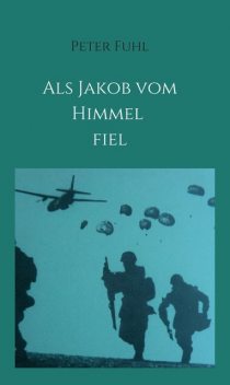 Als Jakob vom Himmel fiel, Peter Fuhl