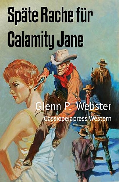 Späte Rache für Calamity Jane, Glenn P. Webster