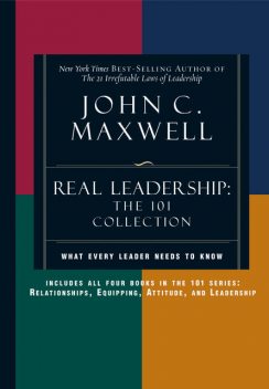 Real Leadership: The 101 Collection, Maxwell John