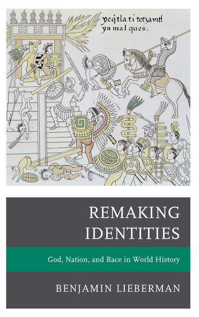Remaking Identities, Benjamin Lieberman