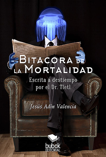Bitácora de la mortalidad, Jesús Andín Valencia