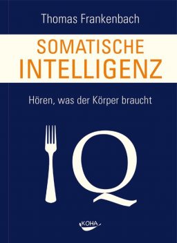 Somatische Intelligenz, Thomas Frankenbach